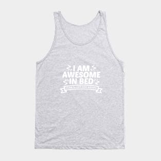 I am awesome in bed Tank Top